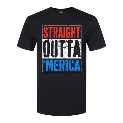 Straight Outta Merica 4th Of July Softstyle CVC T-Shirt