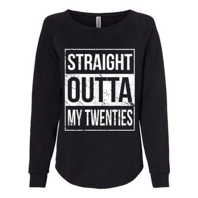 Straight Outta My Twenties  Funny 20th Birthday Gift Womens California Wash Sweatshirt