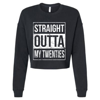 Straight Outta My Twenties  Funny 20th Birthday Gift Cropped Pullover Crew