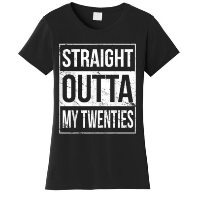 Straight Outta My Twenties  Funny 20th Birthday Gift Women's T-Shirt