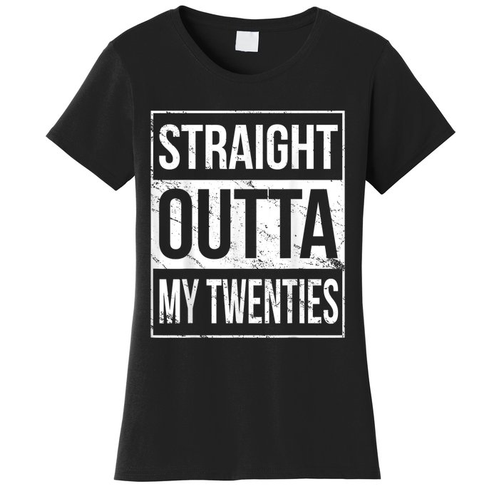 Straight Outta My Twenties  Funny 20th Birthday Gift Women's T-Shirt