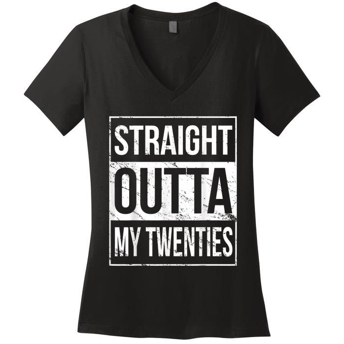 Straight Outta My Twenties  Funny 20th Birthday Gift Women's V-Neck T-Shirt