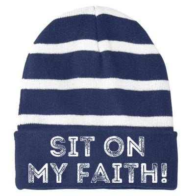 Sit On My Faith Meme Striped Beanie with Solid Band