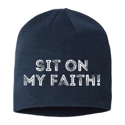 Sit On My Faith Meme Sustainable Beanie