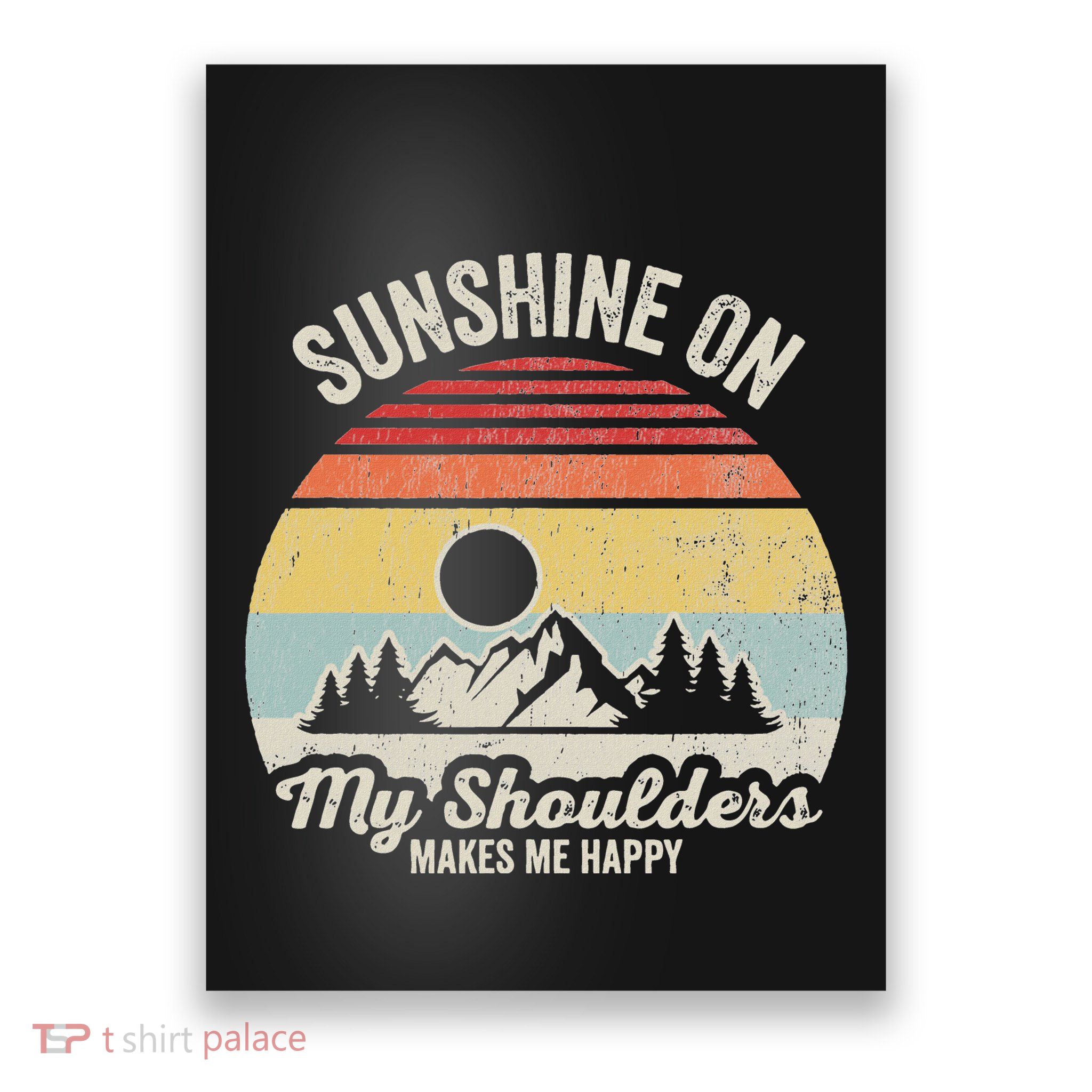 Sunshine On My Shoulders Makes Me Happy Poster