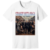 Straight Outta Maga Funny Trump 2024 Premium T-Shirt