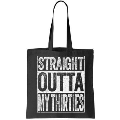 Straight Outta My Thirties Funny 40th Birthday Shirt shirt Bag