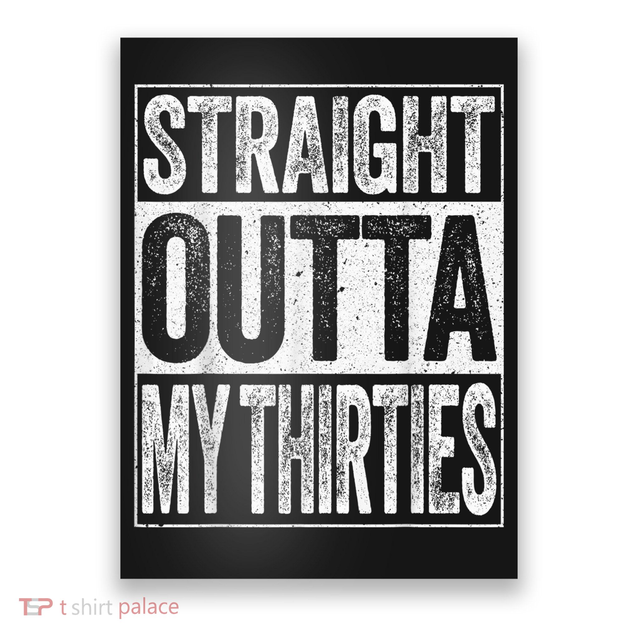 Straight Outta My Thirties Funny 40th Birthday Shirt shirt Poster