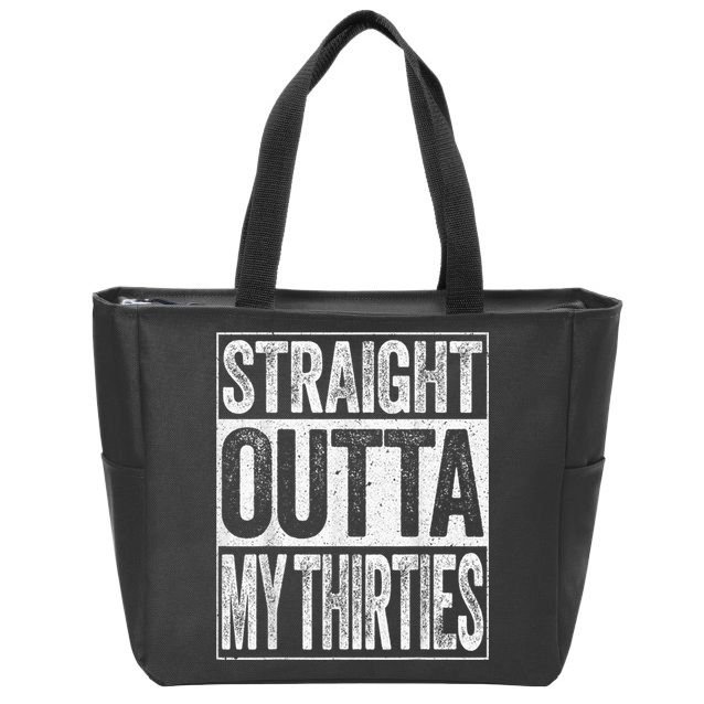 Straight Outta My Thirties Funny 40th Birthday Shirt shirt Zip Tote Bag