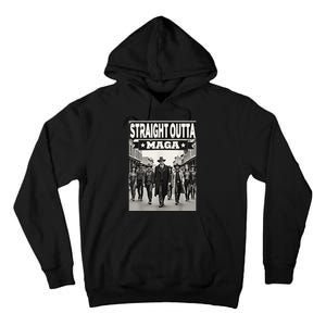 Straight Outta Maga Funny Trump 2024 Funny Tall Hoodie