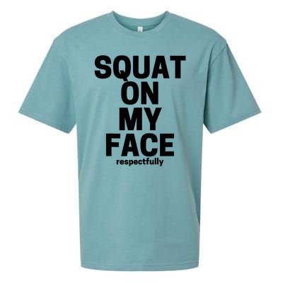 Squat On My Face Respectfully Sueded Cloud Jersey T-Shirt