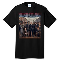 Straight Outta Maga Funny Trump 2024 Funny Tall T-Shirt