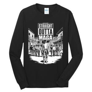 Straight Outta Maga Funny Trump 2024 Tall Long Sleeve T-Shirt