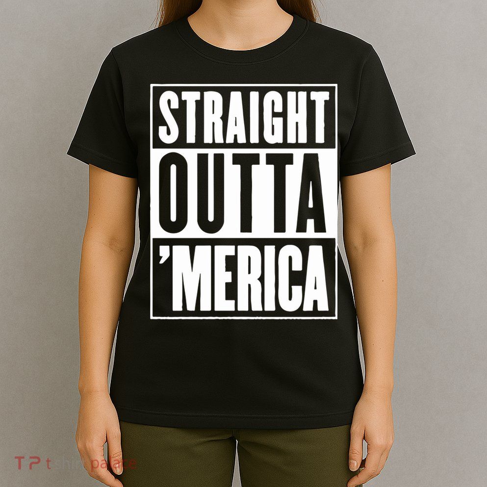 Straight Outta Merica T-Shirt