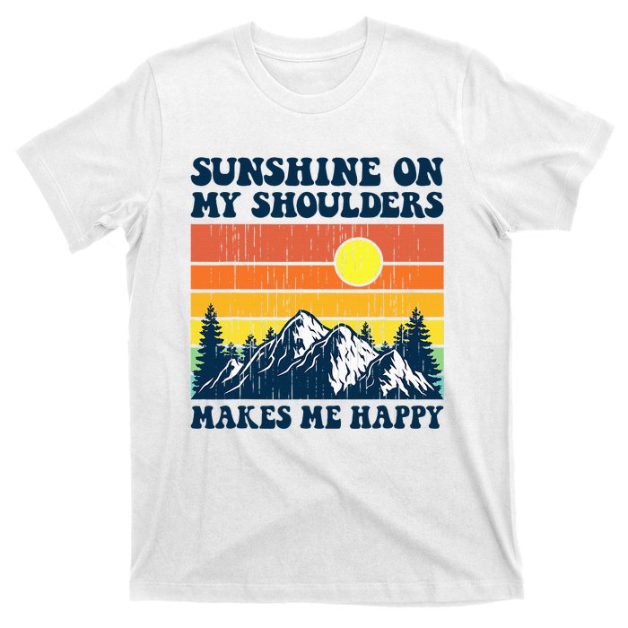 Sunshine On My Shoulders Makes Me Feel Happy Country Music T-Shirt