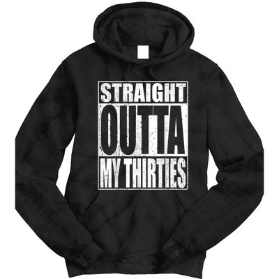 Straight Outta My Thirties Funny 40th Birthday Gifts shirt Tie Dye Hoodie