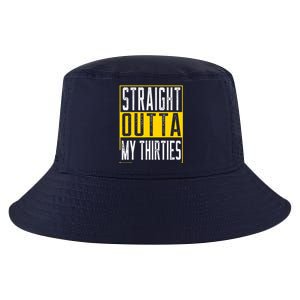 Straight Outta My Thirties Funny 40th Birthday 40 Years Old Cool Comfort Performance Bucket Hat