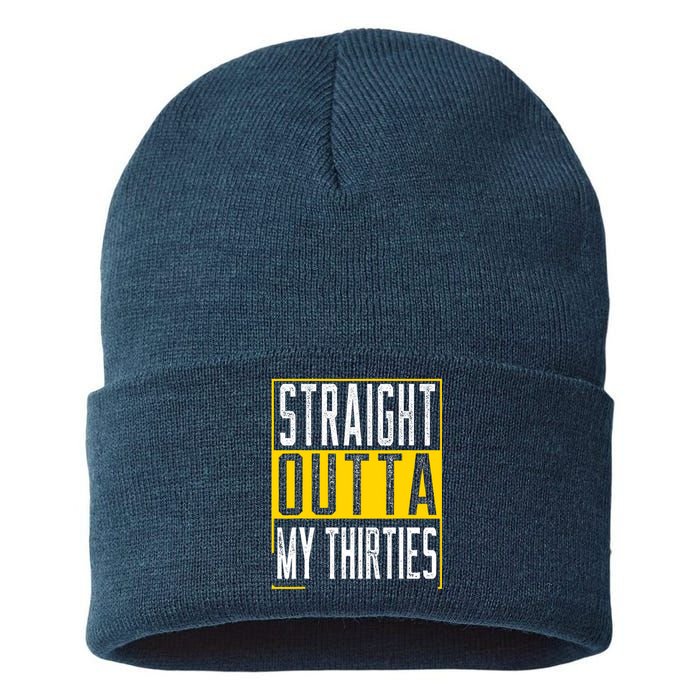 Straight Outta My Thirties Funny 40th Birthday 40 Years Old Sustainable Knit Beanie