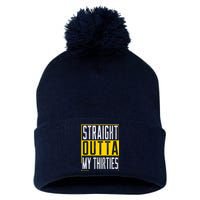 Straight Outta My Thirties Funny 40th Birthday 40 Years Old Pom Pom 12in Knit Beanie