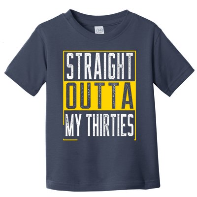 Straight Outta My Thirties Funny 40th Birthday 40 Years Old Toddler T-Shirt