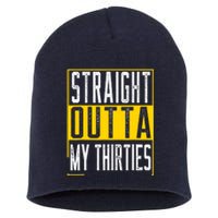 Straight Outta My Thirties Funny 40th Birthday 40 Years Old Short Acrylic Beanie