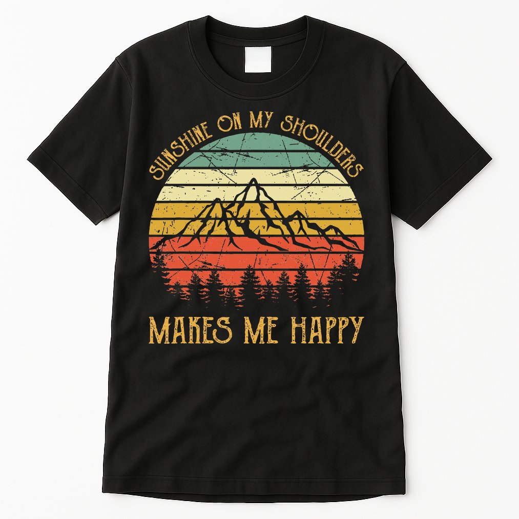 Sunshine On My Shoulders Country Music Southern Western Tall T-Shirt
