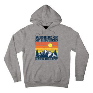 Sunshine On My Shoulders Makes Me Feel Happy Country Music Tall Hoodie