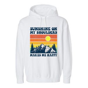 Sunshine On My Shoulders Makes Me Feel Happy Country Music Garment-Dyed Fleece Hoodie