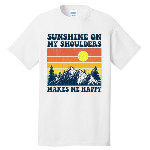 Sunshine On My Shoulders Makes Me Feel Happy Country Music Tall T-Shirt