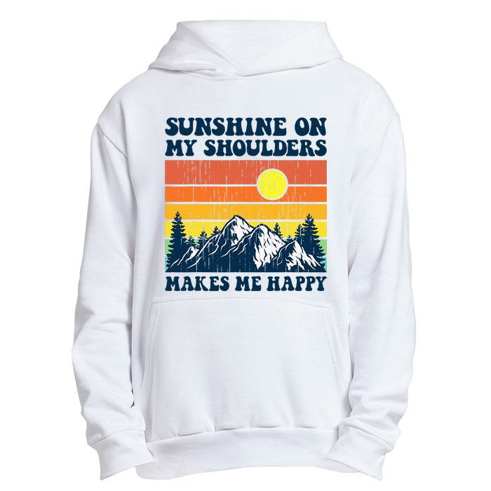 Sunshine On My Shoulders Makes Me Feel Happy Country Music Urban Pullover Hoodie