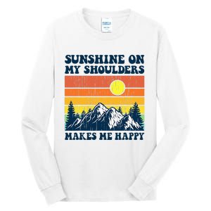 Sunshine On My Shoulders Makes Me Feel Happy Country Music Tall Long Sleeve T-Shirt