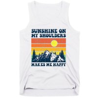 Sunshine On My Shoulders Makes Me Feel Happy Country Music Tank Top