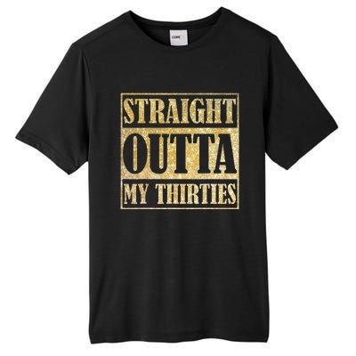 Straight Outta My Thirties Funny 30th Birthday Gift Tall Fusion ChromaSoft Performance T-Shirt