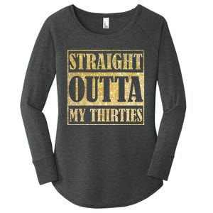 Straight Outta My Thirties Funny 30th Birthday Gift Women's Perfect Tri Tunic Long Sleeve Shirt