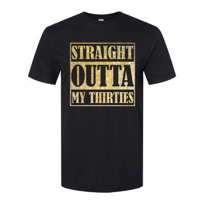 Straight Outta My Thirties Funny 30th Birthday Gift Softstyle CVC T-Shirt