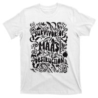 Survivor Of Maas Destruction T-Shirt