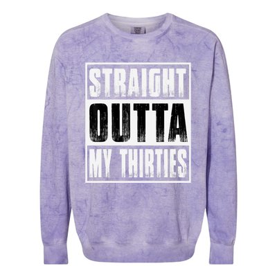 Straight Outta My Thirties Funny 40th Birthday Colorblast Crewneck Sweatshirt