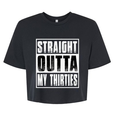 Straight Outta My Thirties Funny 40th Birthday Bella+Canvas Jersey Crop Tee