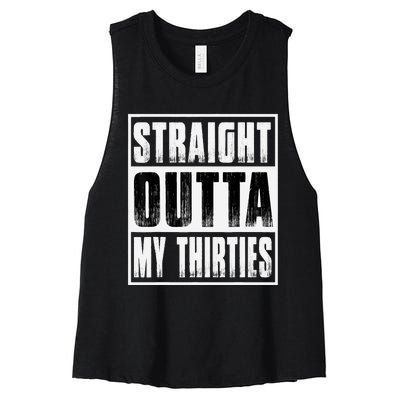 Straight Outta My Thirties Funny 40th Birthday Women's Racerback Cropped Tank