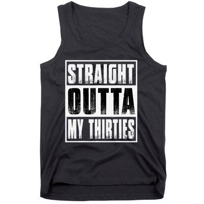 Straight Outta My Thirties Funny 40th Birthday Tank Top