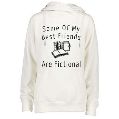 Some Of My Best Friends Are Fictional Book Nerd Cute Gift Womens Funnel Neck Pullover Hood