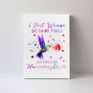 Sit On My Porch And Watch The Hummingbirds Funny Bird Lover Canvas