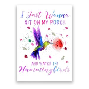 Sit On My Porch And Watch The Hummingbirds Funny Bird Lover Poster