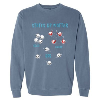 States Of Matter Solid Liquid Gas Garment-Dyed Sweatshirt