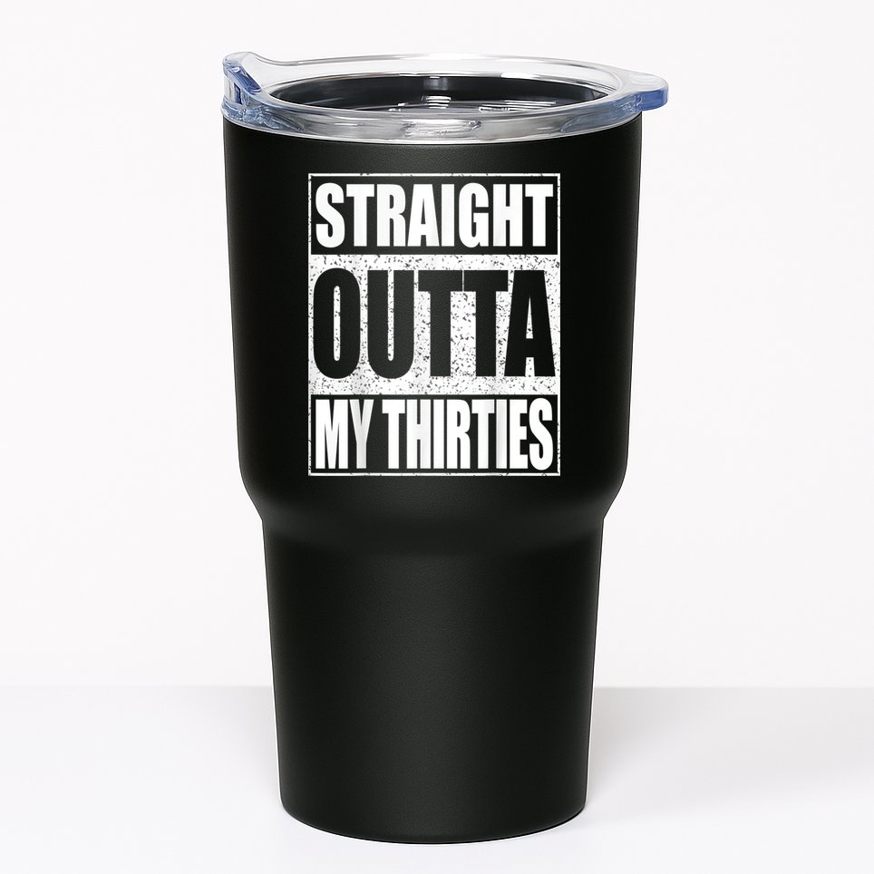 Straight Outta My Thirties 40th Birthday Shirt Shirt Tumbler