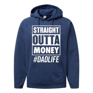 Straight Outta Money Dad Life Funny Best Dad Ever Love Gift Performance Fleece Hoodie