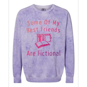 Some Of My Best Friends Are Fictional Book Nerd Cute Gift Colorblast Crewneck Sweatshirt