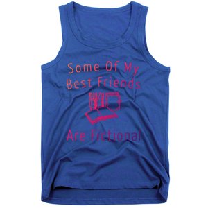 Some Of My Best Friends Are Fictional Book Nerd Cute Gift Tank Top