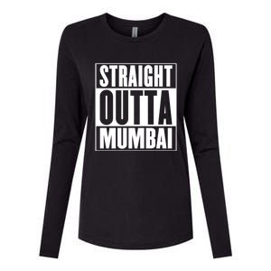 Straight Outta Mumbai Funny Gift Womens Cotton Relaxed Long Sleeve T-Shirt