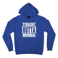 Straight Outta Mumbai Funny Gift Hoodie